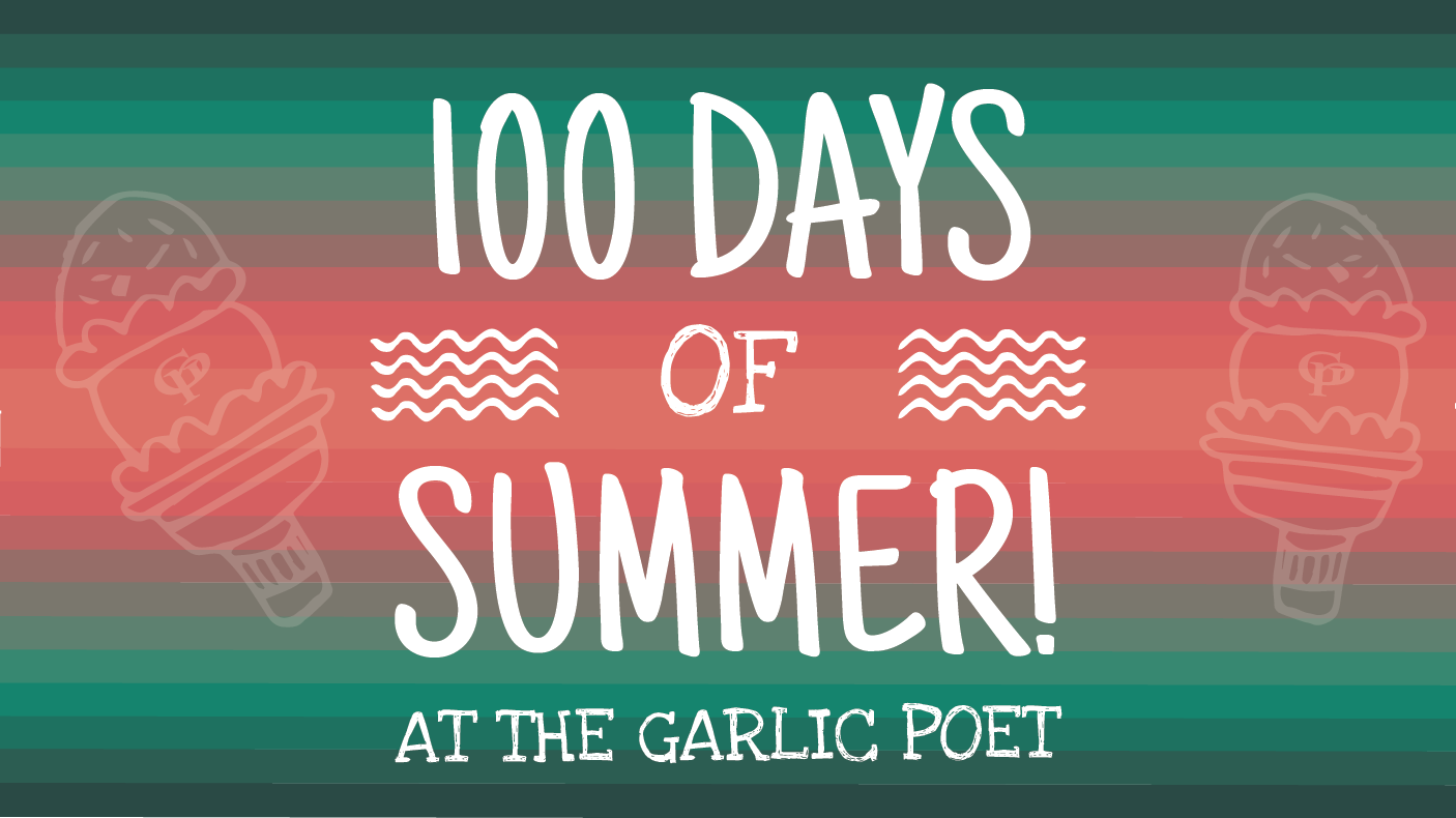 100 Days of Summer at The Garlic Poet